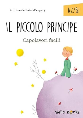 Il Piccolo Principe (A2/B1): Lektüre auf Italienisch für Lernende (Capolavori facili)
